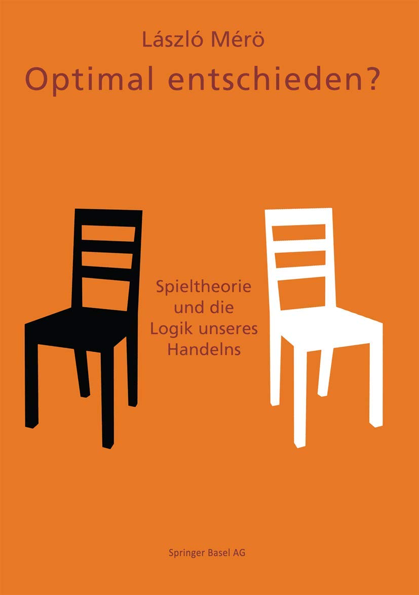 Optimal entschieden?: Spieltheorie und die Logik unseres Handelns Mathematics