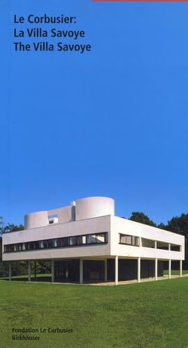 Le Corbusier: La Villa Savoye: LA Villa Savoye : The Villa Savoye (Le Corbusier Guides (engl./franz.)) Architecture