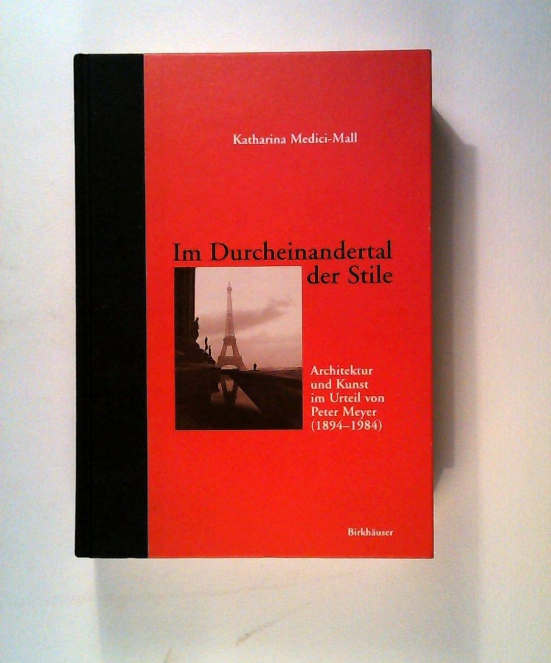 Im Durcheinandertal der Stile: Architektur und Kunst im Urteil von Peter Meyer (1894–1984) Geology & Geography
