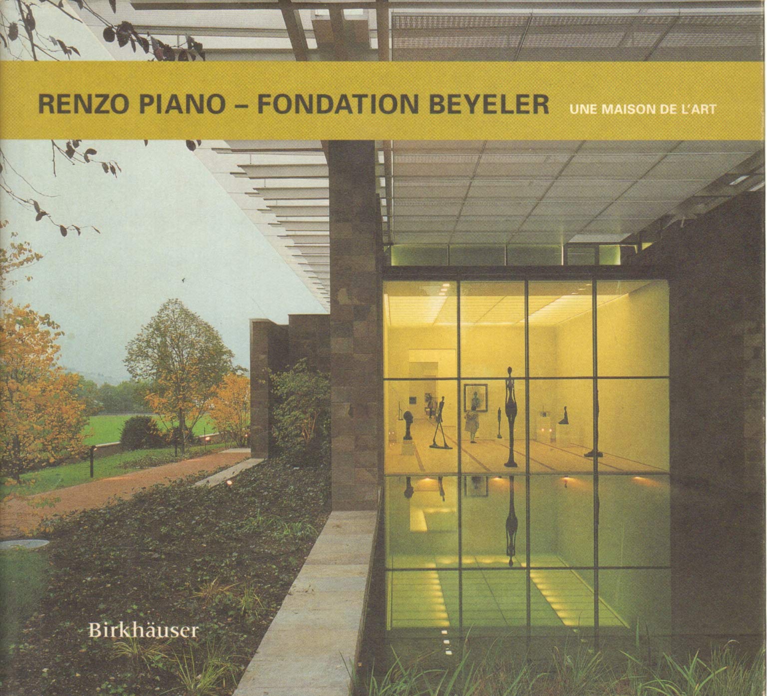 Renzo Piano - Fondation Beyeler: Une maison de l`art Social Sciences