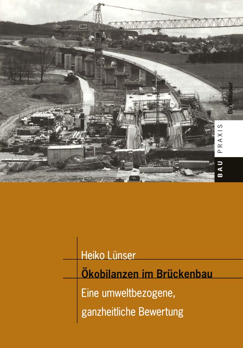 Ökobilanzen im Brückenbau - eine umweltbezogene, ganzheitliche Bewertung Business & Technology