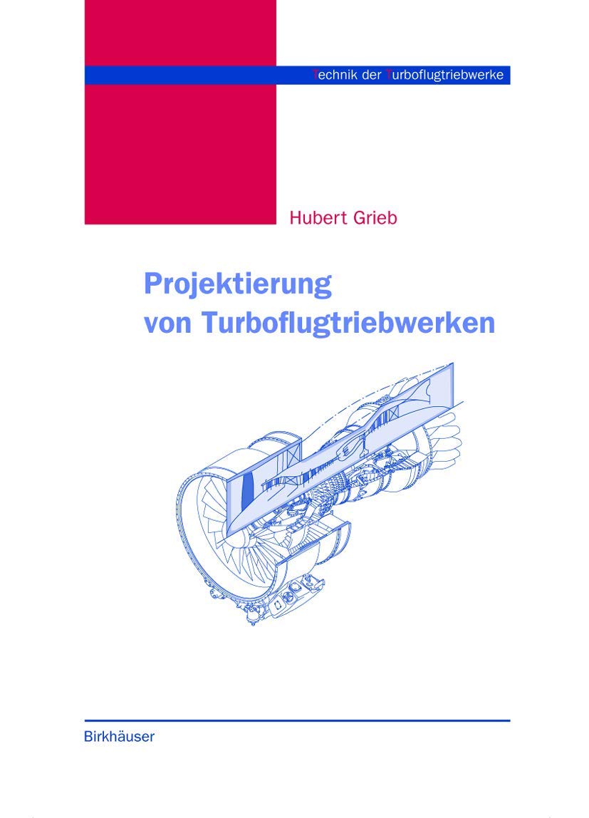 Projektierung von Turboflugtriebwerken (Technik der Turboflugtriebwerke) Business & Technology