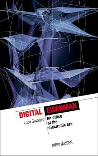 Digital Eisenman: An Office of the Electronic Era (The Information Technology Revolution in Architecture) Social Sciences