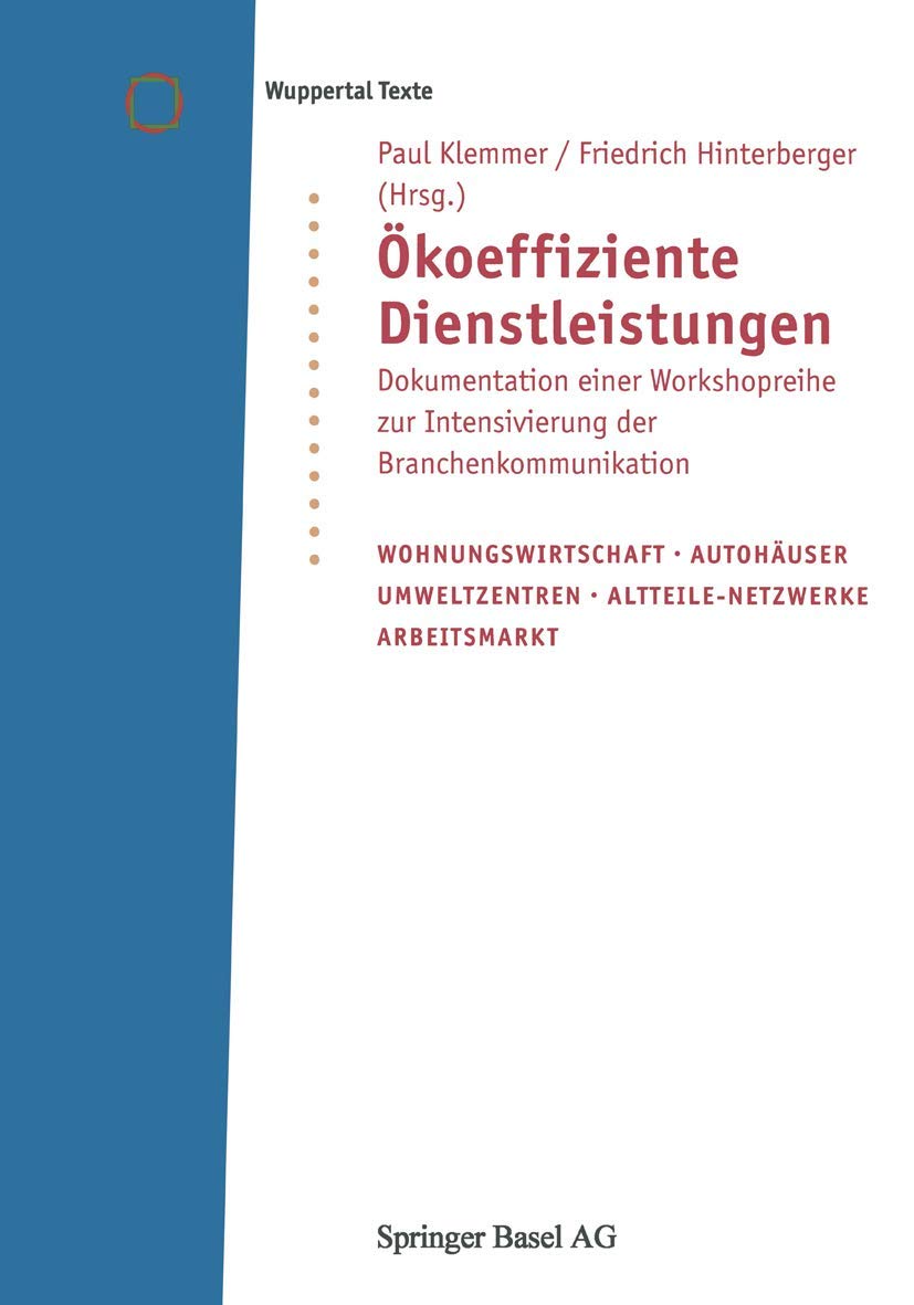 Ökoeffiziente Dienstleistungen: Dokumentation von fünf Workshops zur Branchenkommunikation über die Erge (Wuppertal Texte) (German Edition): ... zur Intensivierung der Branchenkommunikation Business & Technology
