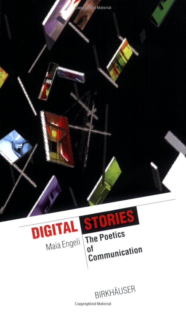 Digital Stories: The Poetics of Communication (The Information Technology Revolution in Architecture) Computer Science