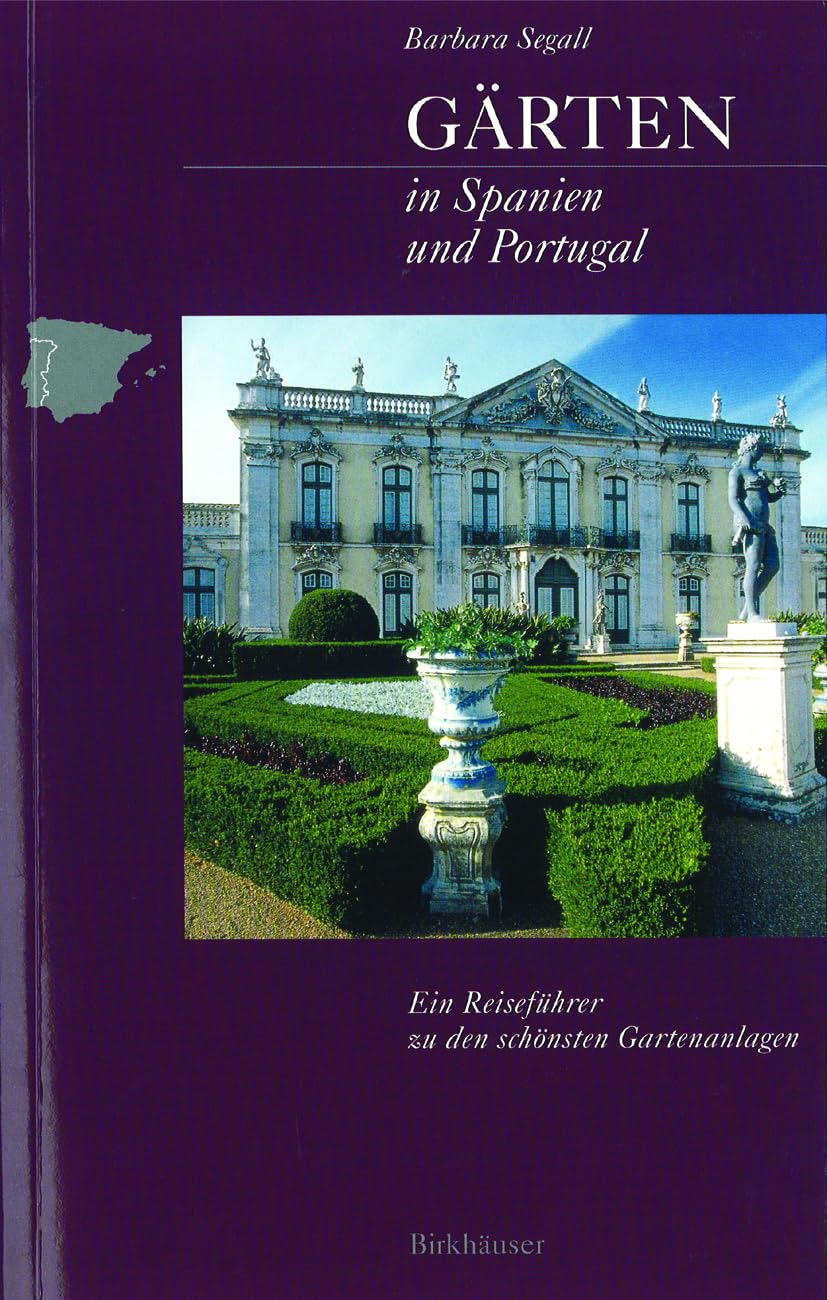Gärten in Spanien und Portugal: Ein Reiseführer zu den schönsten Gartenanlagen Architecture