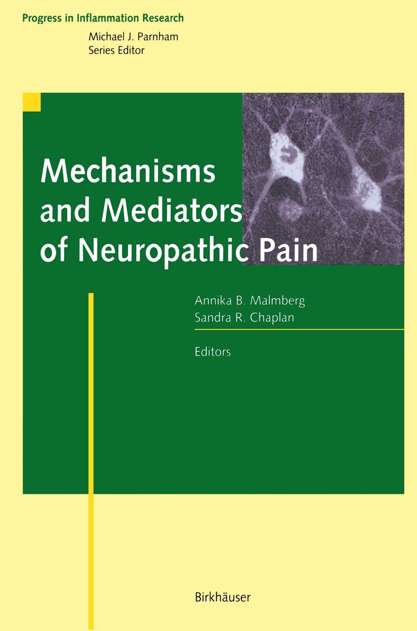 Mechanisms and Mediators of Neuropathic Pain (Progress in Inflammation Research) Medicine