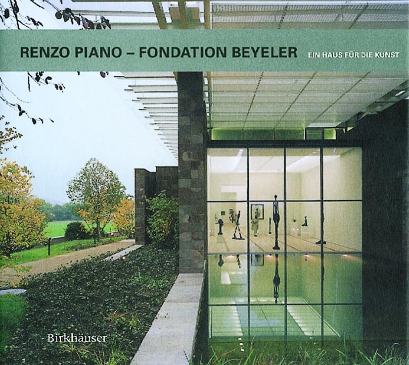 Renzo Piano - Fondation Beyeler: Ein Haus Fur Die Kunst book