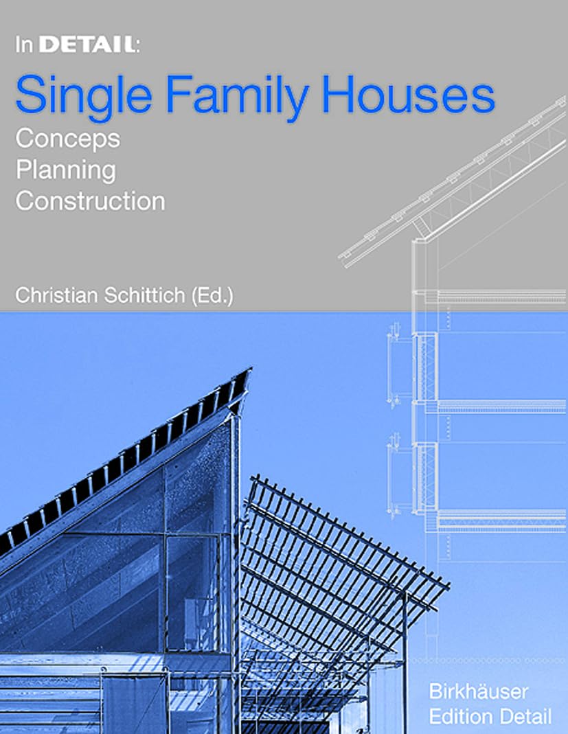 In Detail: Single Family Houses: Single Family Houses : Concepts, Planning, Construction (In Detail (englisch)) Architecture