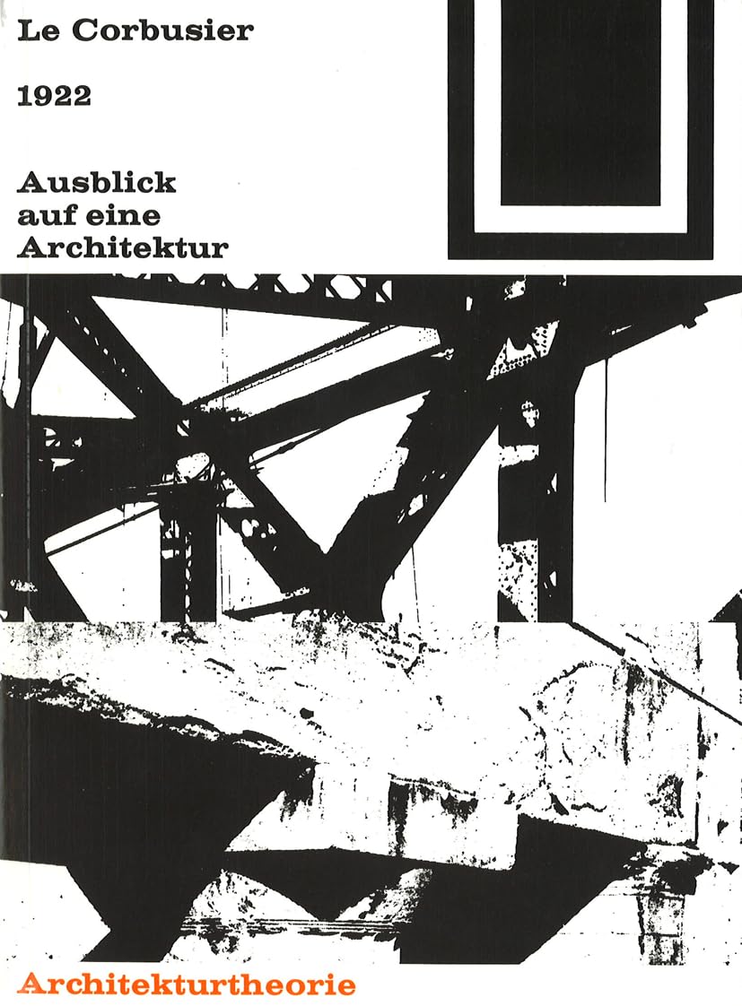 Bauwelt Fundamente, Band 2: 1922 Ausblick auf eine Architektur Architecture