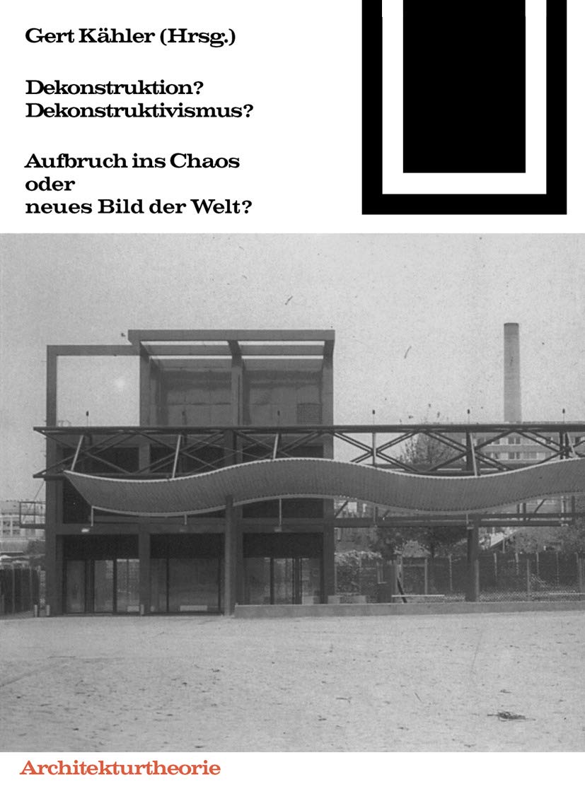 Bauwelt Fundamente, Bd.90, Dekonstruktion? Dekonstruktivismus: Aufbruch ins Chaos oder neues Bild der Welt (Bauwelt Fundamente, 90) Philosophy