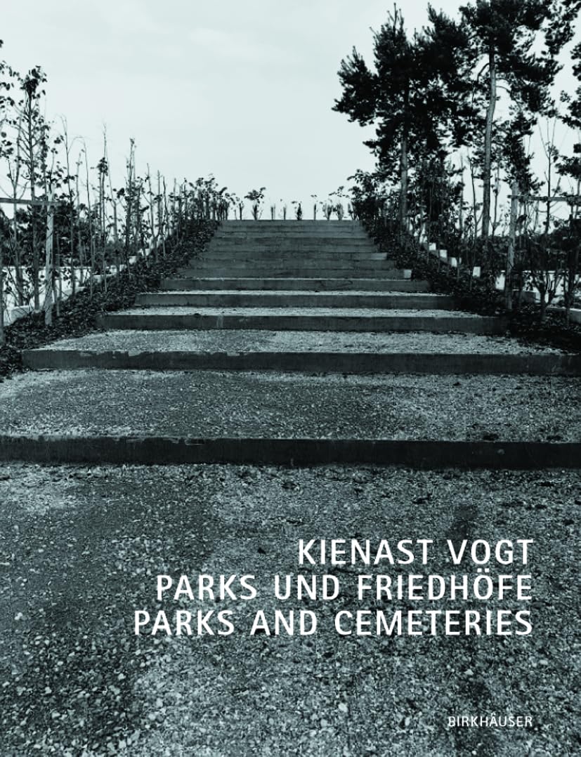 Kienast Vogt Parks und Friedhöfe / Parks and Cemeteries Architecture