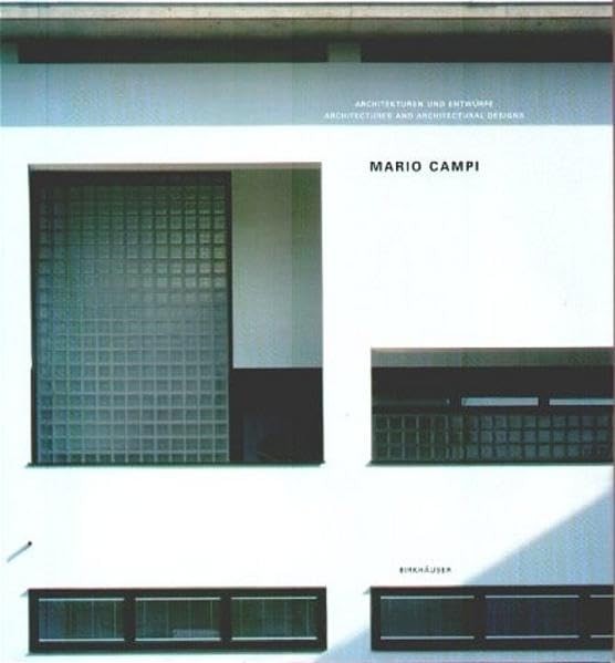 Mario Campi, Architekturen und Entwürfe / Architectures and Architectural Designs: Architect 1985-2000 Architecture