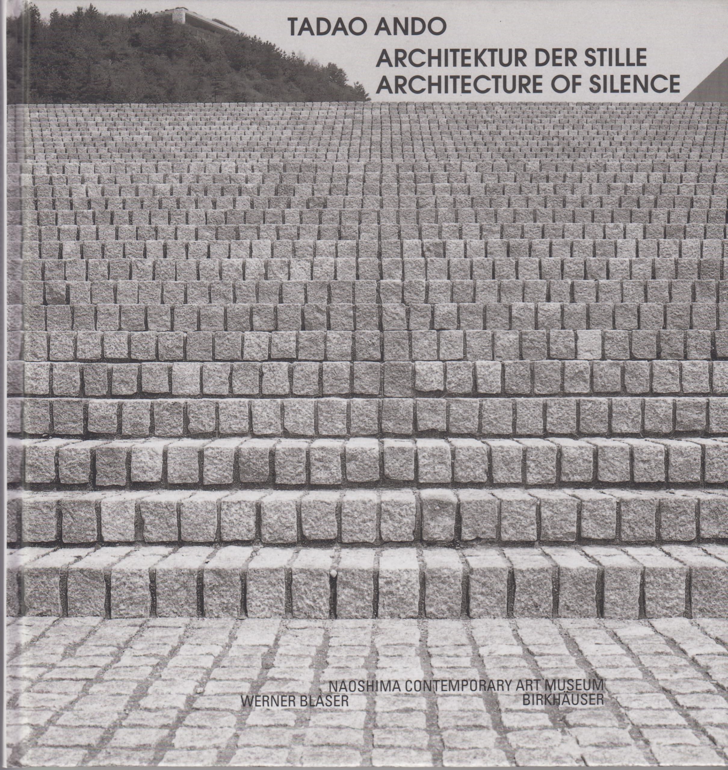 Tadao Ando - Architektur der Stille / Architecture of Silence: Naoshima Contemporary Art Museum Architecture