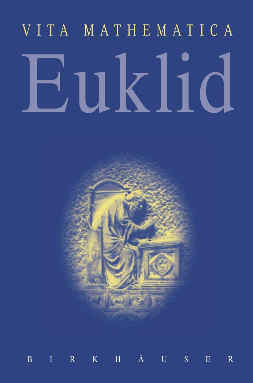 Euklid: Um 300 v. Chr. (Vita Mathematica, 12, Band 12) Mathematics