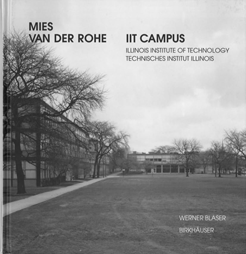 Mies van der Rohe - IIT Campus: Illinois Institute of Technology, Chicago Architecture