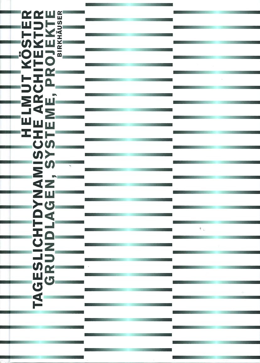 Tageslichtdynamische Architektur: Grundlagen, Systeme, Projekte Mathematics