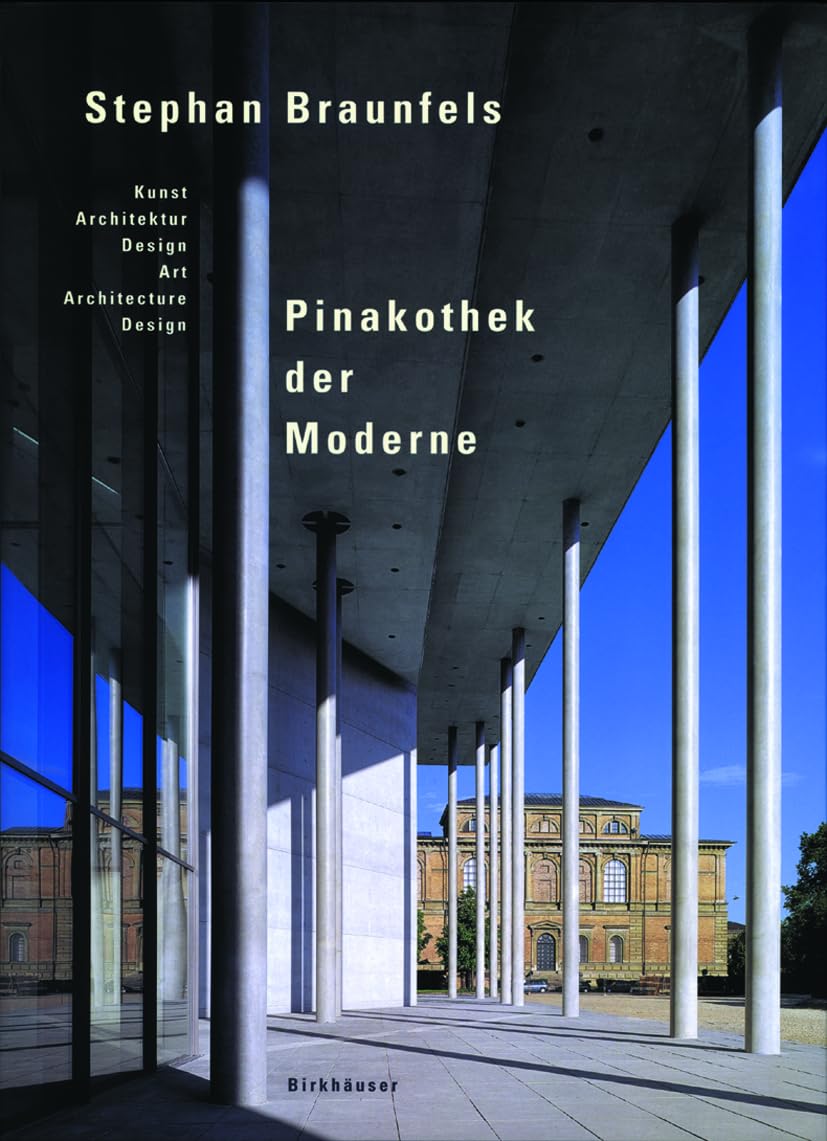 Stefan Braunfels - Pinakothek der Moderne. Kunst, Architektur, Design / Art, Architecture, Design Architecture
