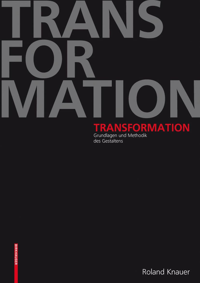 Transformation: Grundlagen und Methodik des Gestaltens Architecture