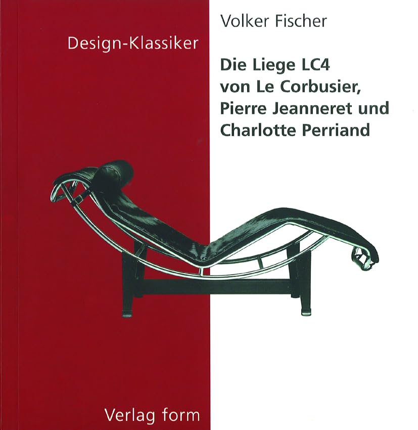 Die Liege Lc4 Von Le Corbusier, Pierre Jeanneret Und Charlotte Perriand book