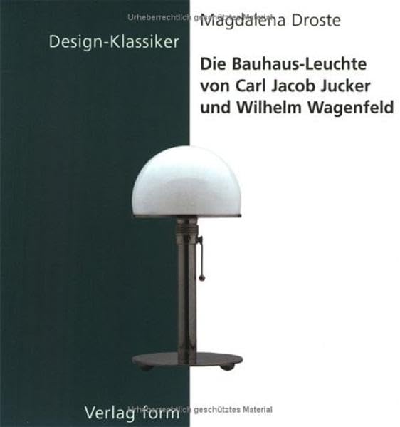 Die Bauhaus-Leuchte von Carl Jacob Jucker und Wilhelm Wagenfeld (Design-Klassiker (dt) (Birkhäuser)) Architecture