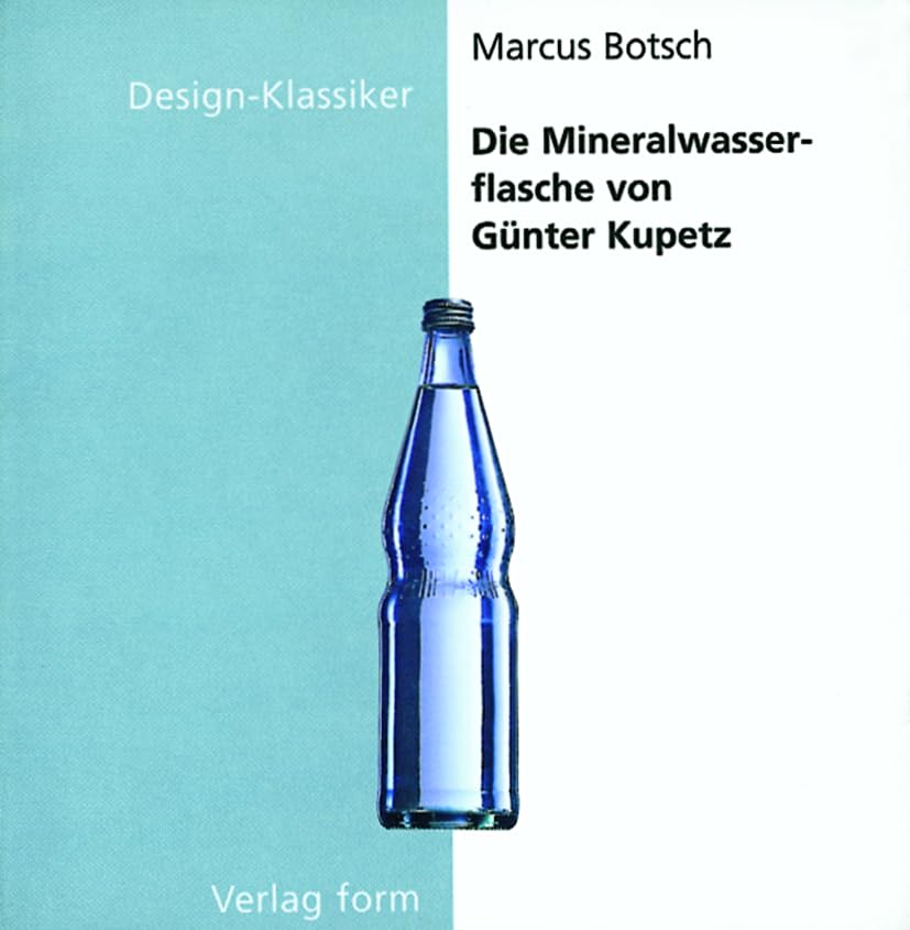 Die Mineralwasserflasche von Günter Kupetz (Design-Klassiker (dt) (Birkhäuser)) Architecture