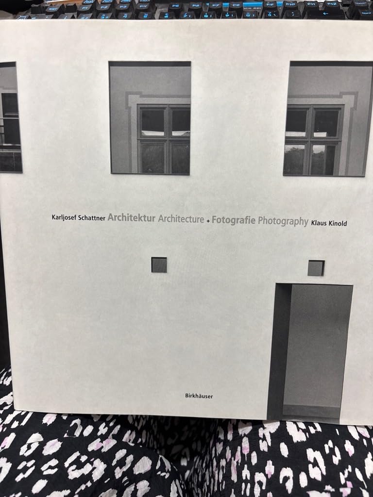 Architektur und Fotografie – Korrespondenzen / Architecture and Photography – Correspondences: Dtsch.-Engl. Photography