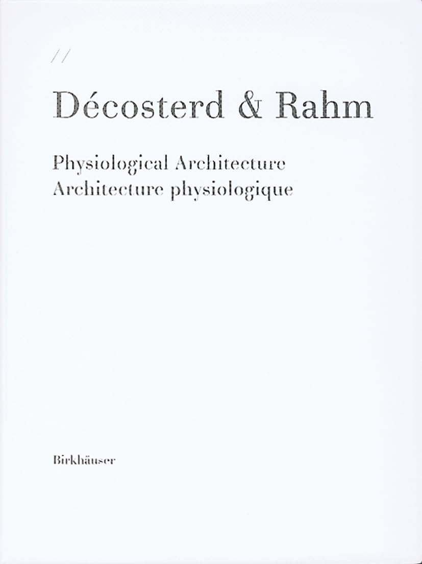 Decosterd & Rahm: Physiological Architecture Architecture Physiologique book