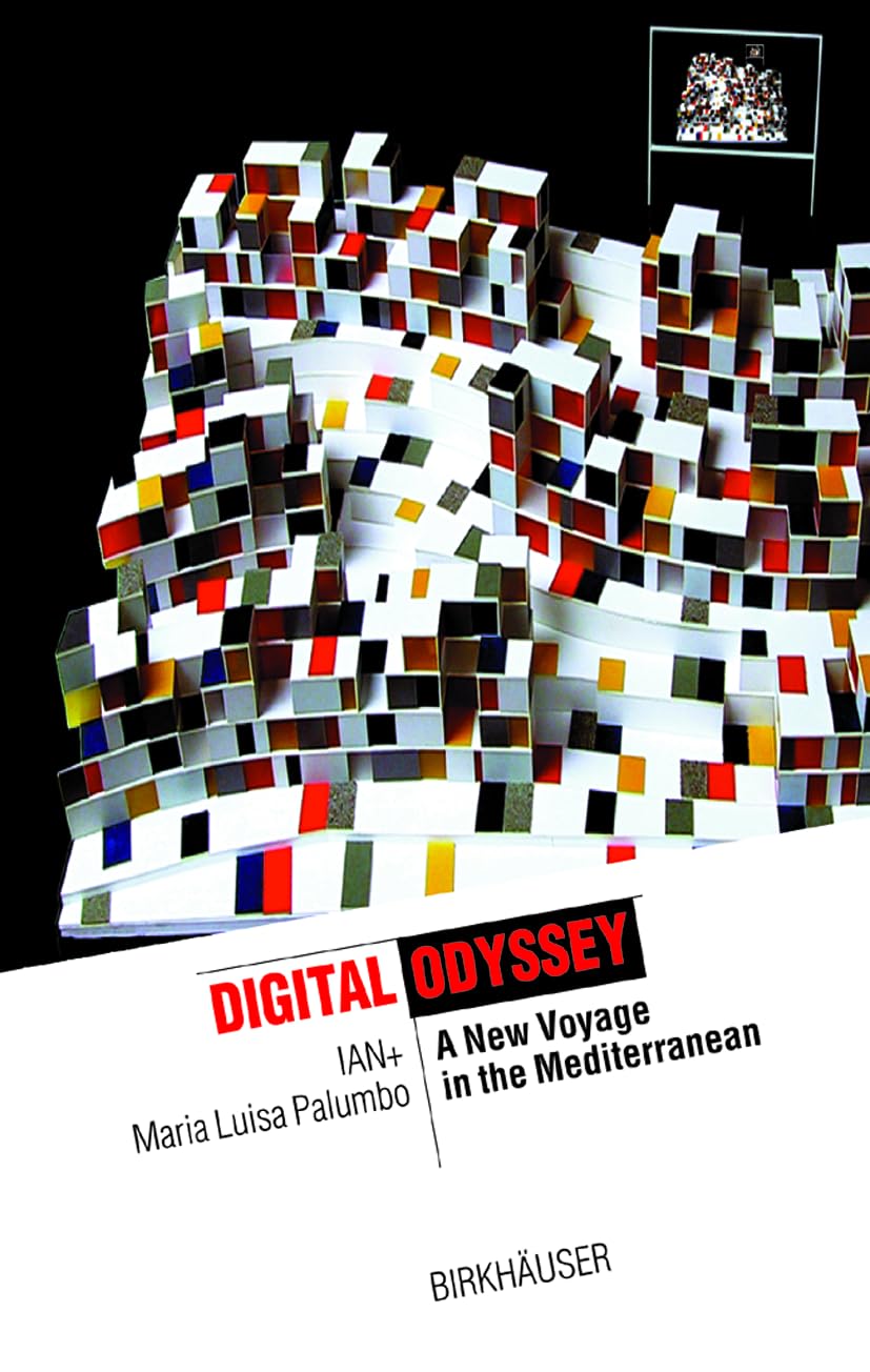 Digital Odyssey: A New Voyage in the Mediterranean (The Information Technology Revolution in Architecture) Computer Science