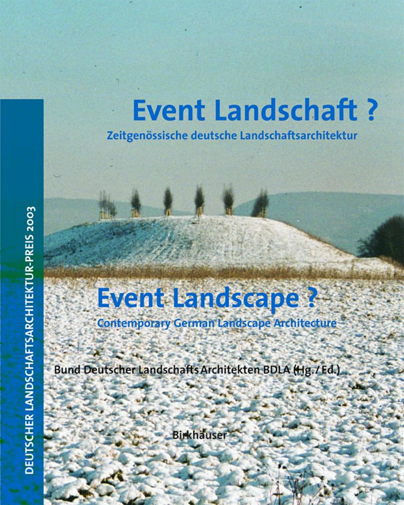 Event Landschaft? / Event Landscape?: Zeitgenössische deutsche Landschaftsarchitektur / Contemporary German Landscape Architecture Architecture