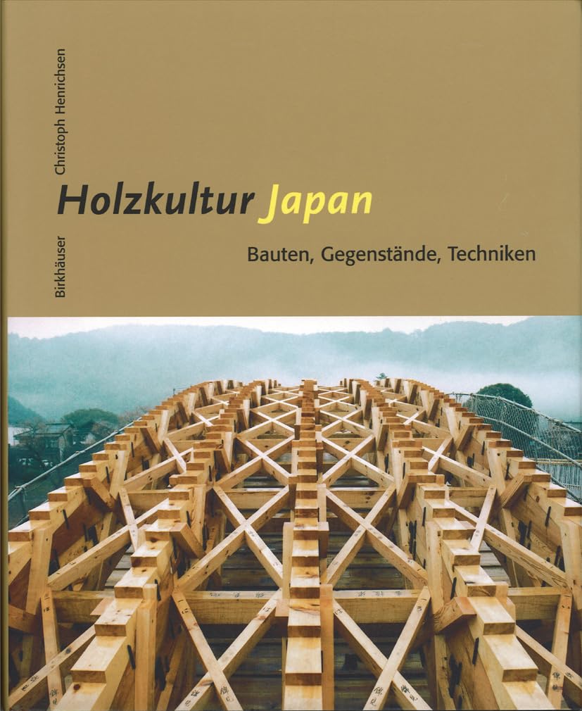 Holzkultur Japan: Bauten, Gegenstände, Techniken Business & Technology