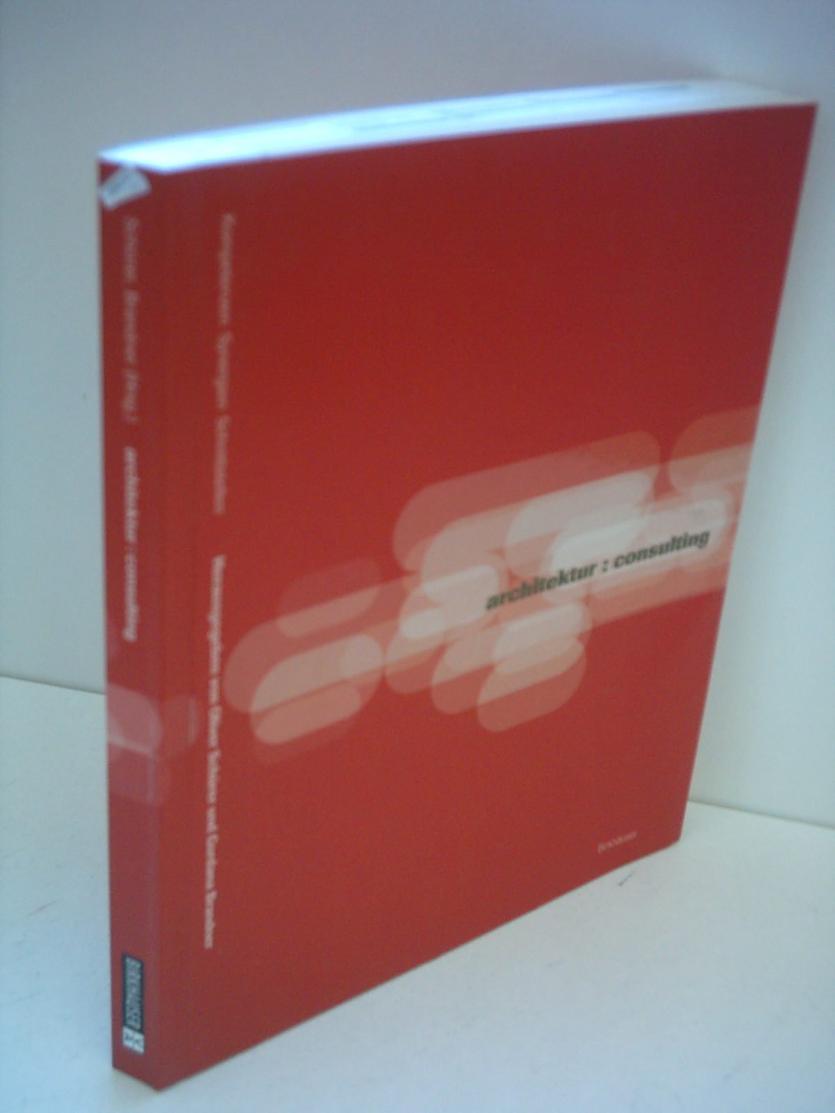 Architektur : Consulting: Kompetenzen, Synergien, Schnittstellen Business, Finance & Career