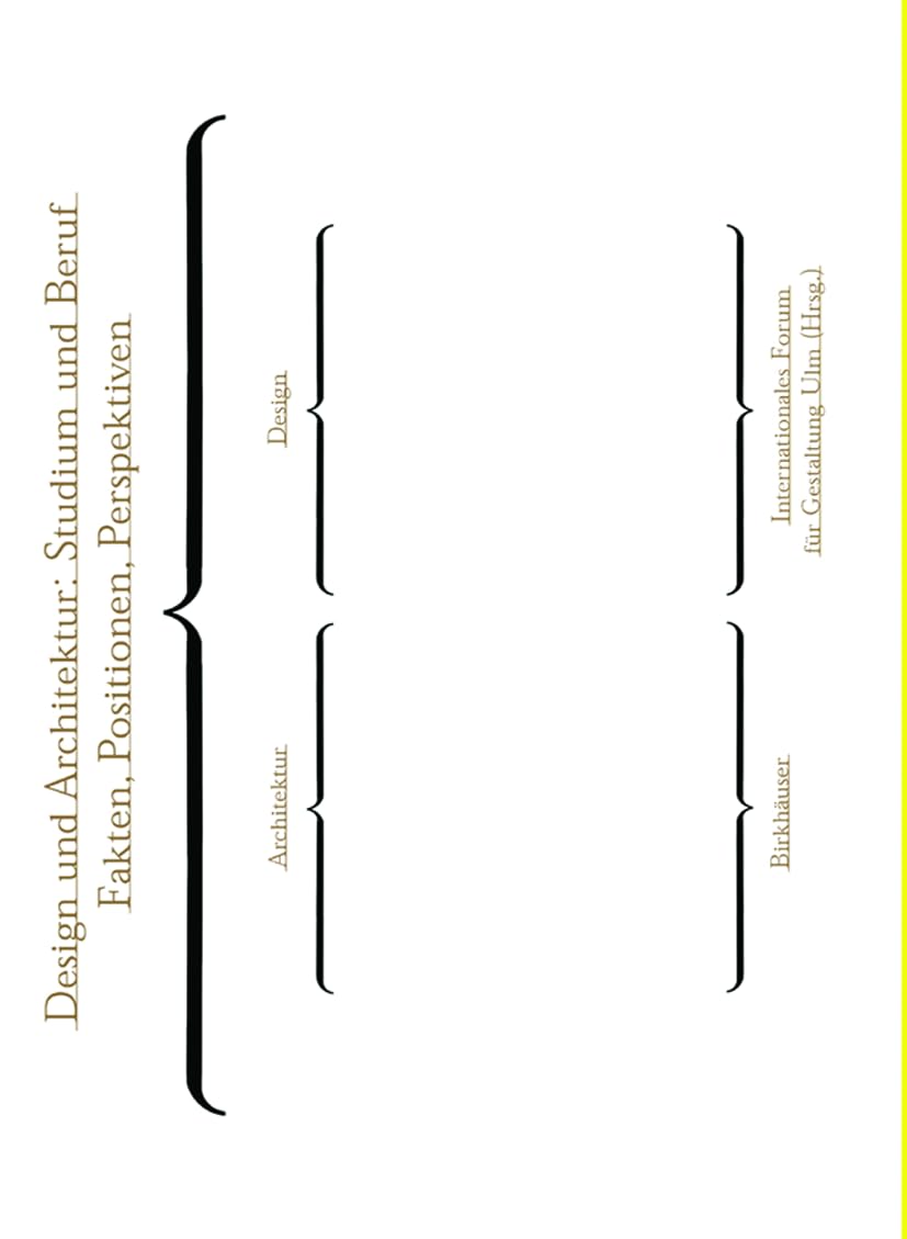 Design und Architektur: Studium und Beruf: Fakten, Positionen, Perspektiven Architecture