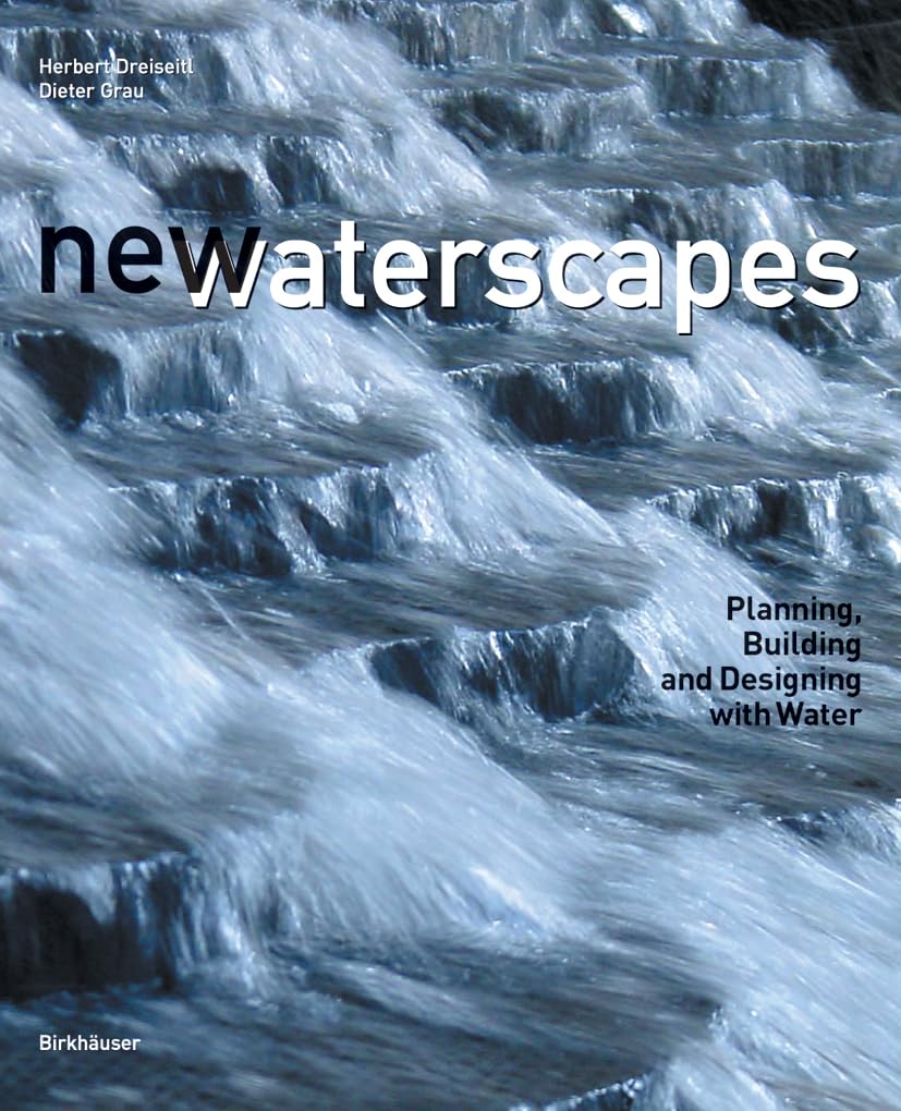 New Waterscapes: Planning, Building and Designing with Water Architecture