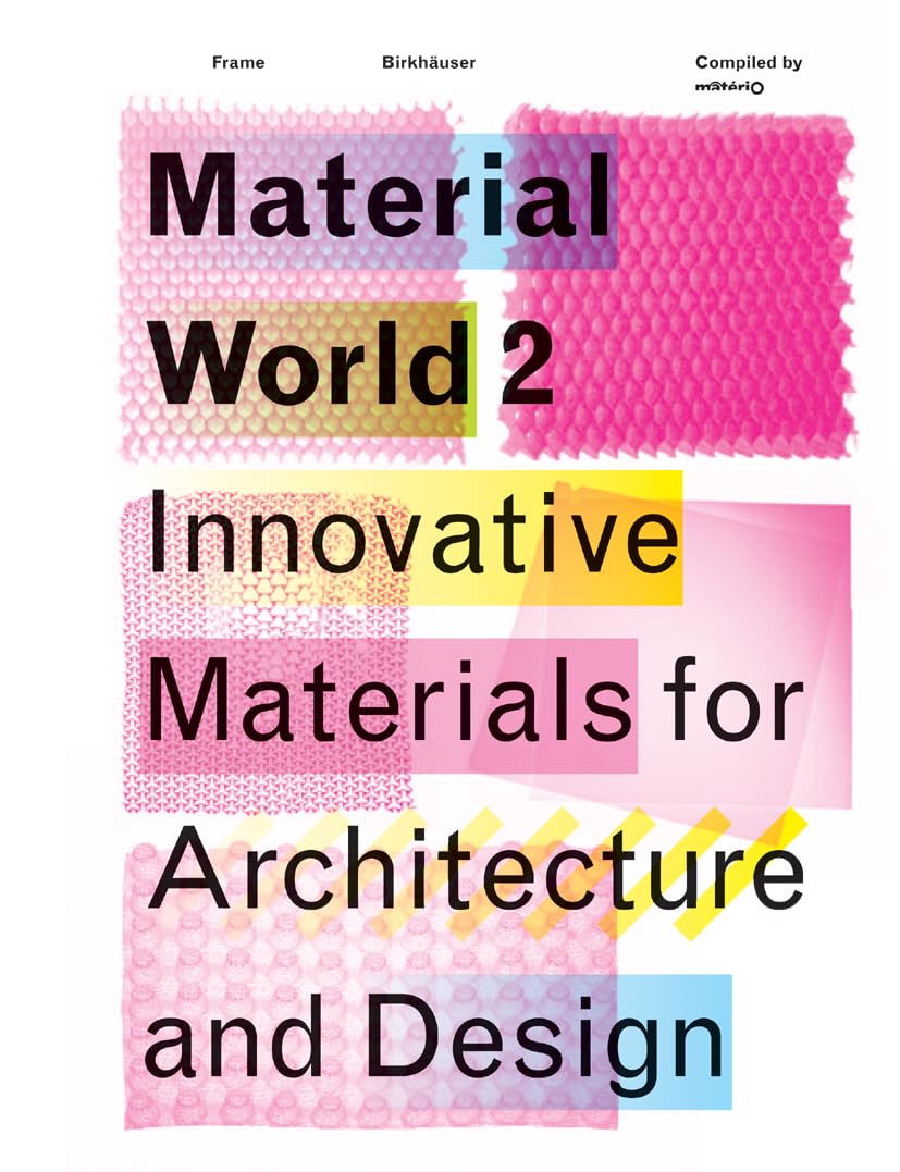 Material World 2: Innovative Materials for Architecture and Design (Material World: Innovative Materials for Architecture and Design) Business & Technology