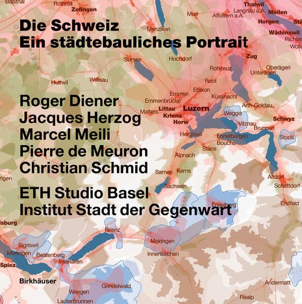 Die Schweiz. Ein städtebauliches Porträt Architecture