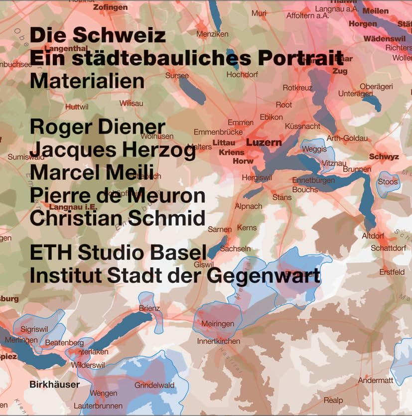 Switzerland – an Urban Portrait: Vol. 1: Introduction; Vol. 2: Borders, Communes – a Brief History of the Territory; Vol. 3: Materials Social Sciences