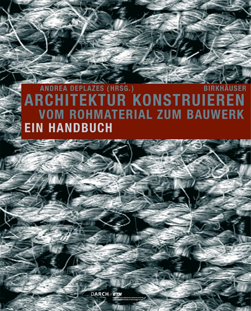 Architektur konstruieren: Vom Rohmaterial zum Bauwerk Business & Technology