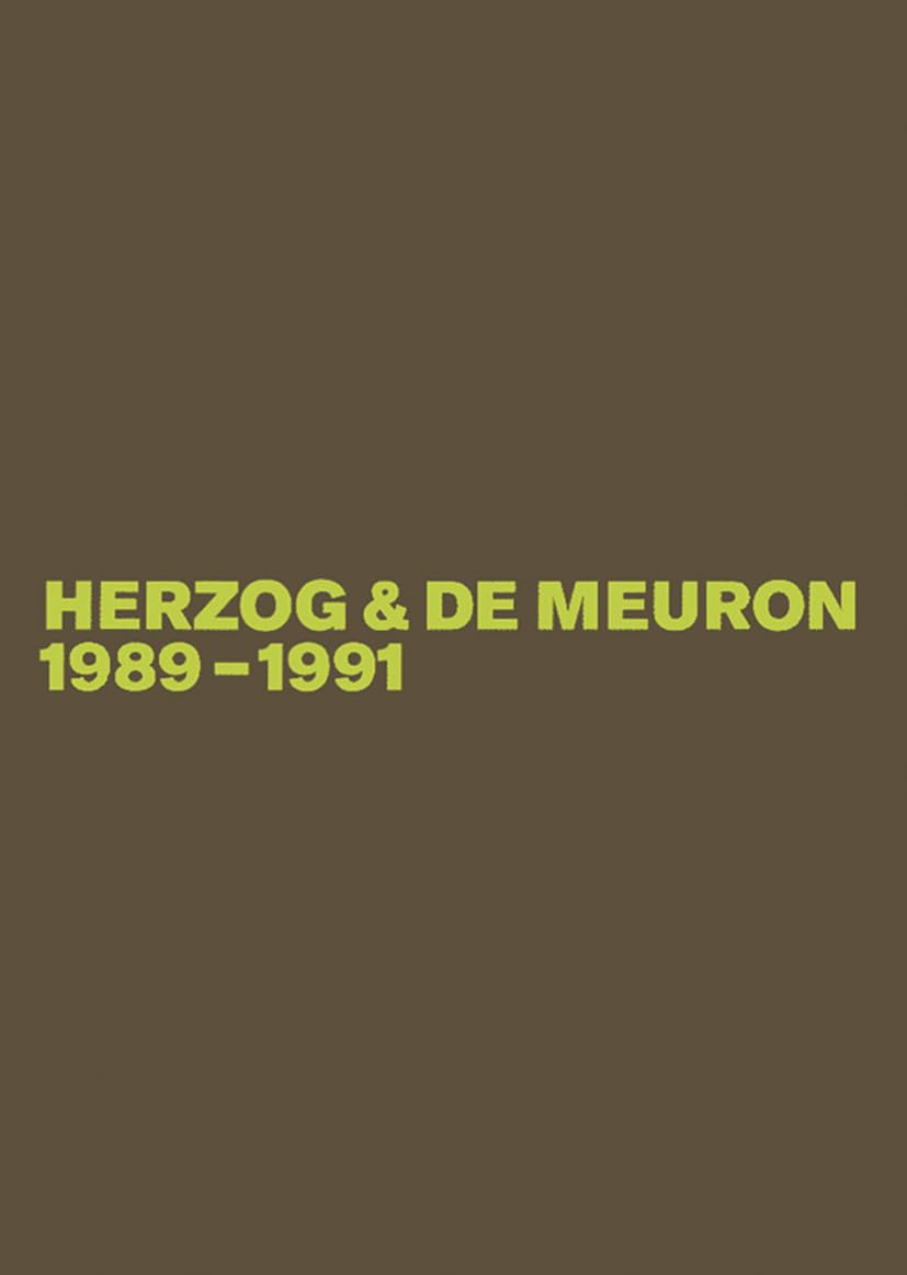 Herzog & de Meuron 1989-1991: Das Gesamtwerk, Band 2 / The Complete Works, Volume 2 Architecture