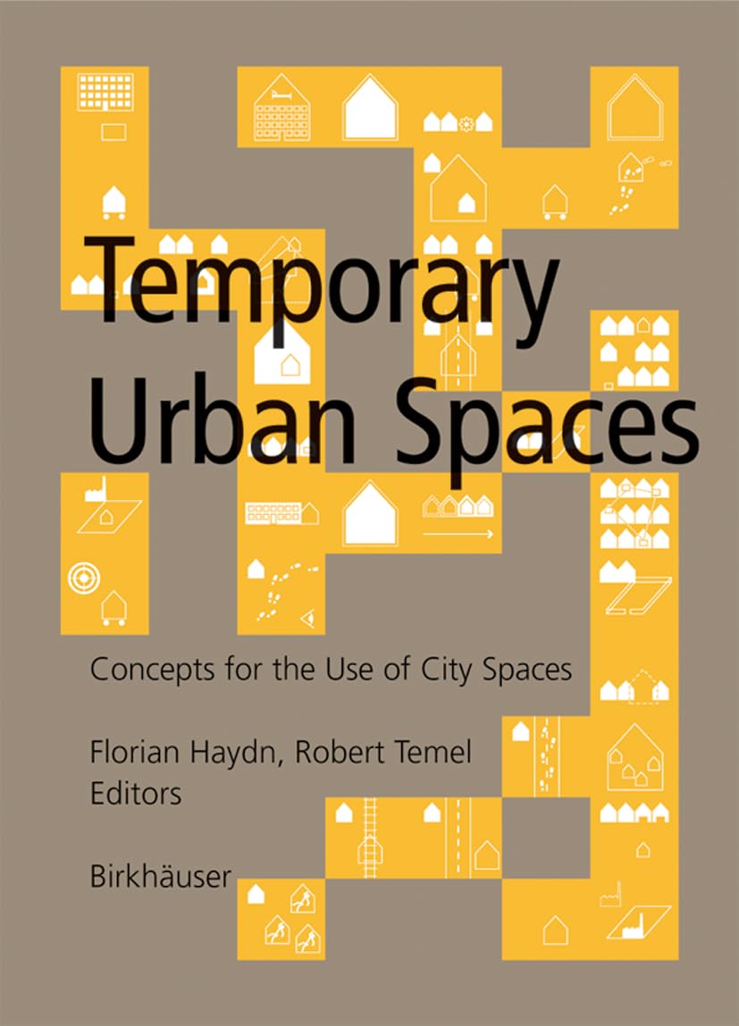 Temporary Urban Spaces: Concepts for the Use of the City Spaces book