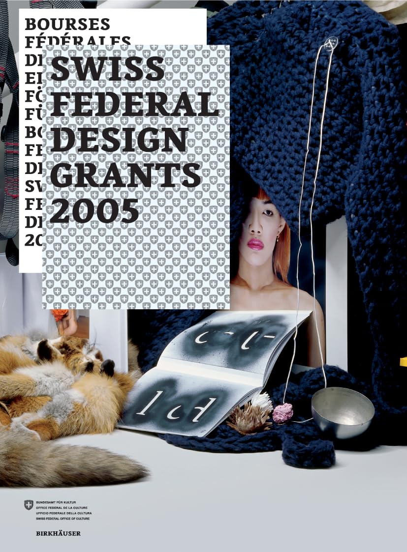 Bourses fédérales de design / Eidgenössische Förderpreise für Design / Borse premi federali di design / Swiss Federal Design Grants 2005 ... de design Swiss Federal Design Grants, 2005) Architecture