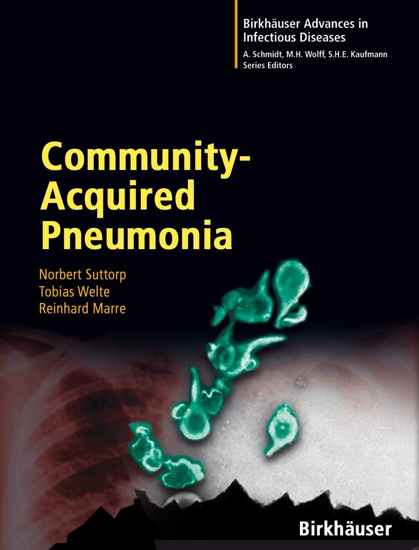 Community-Acquired Pneumonia (Birkhäuser Advances in Infectious Diseases) Medicine
