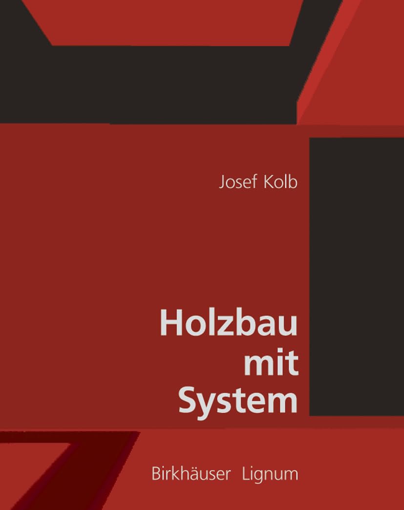 Holzbau mit System: Tragkonstruktion und Schichtaufbau der Bauteile Business & Technology