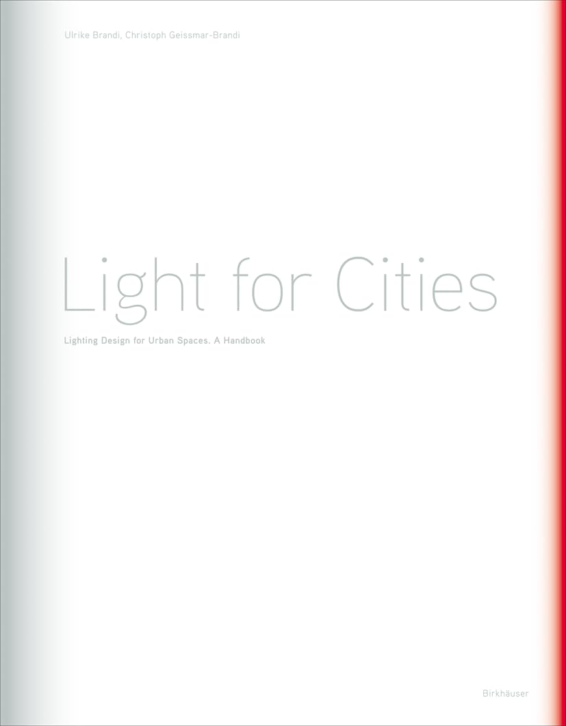Light for Cities: Lighting Design for Urban Spaces. A Handbook Business & Technology