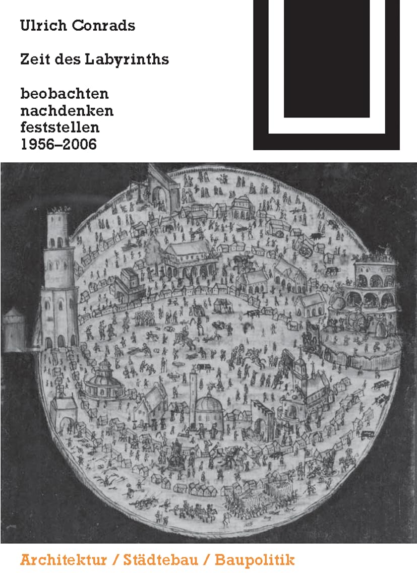 Zeit des Labyrinths. Beobachten, nachdenken, feststellen, 1956-2006 Architecture