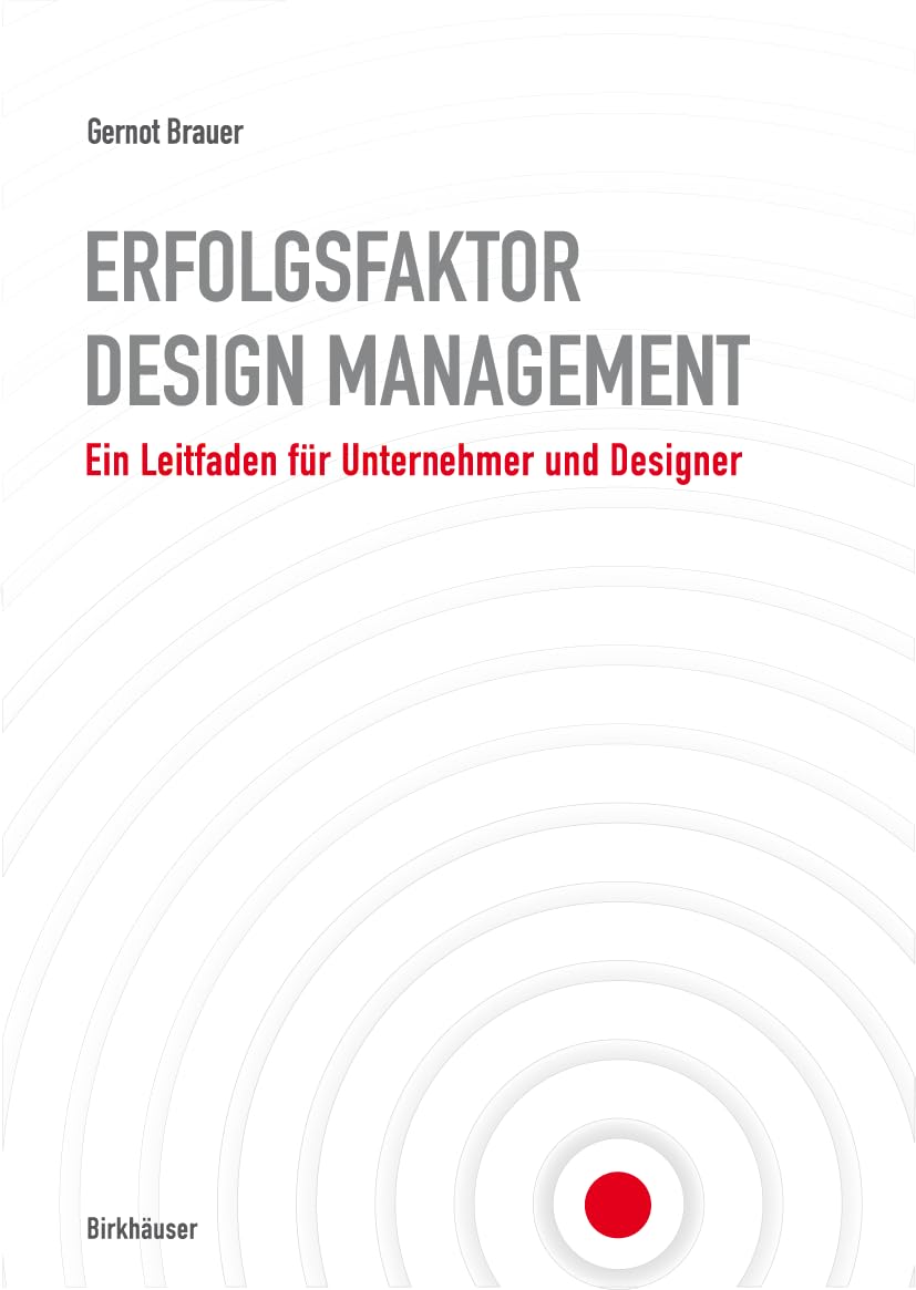 Erfolgsfaktor Design-Management: Ein Leitfaden für Unternehmer und Designer Business, Finance & Career