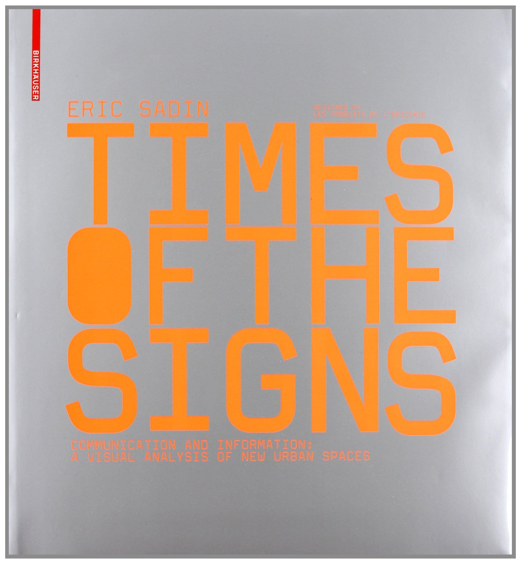 Times of the Signs: Communication and Information: A Visual Analysis of New Urban Spaces book