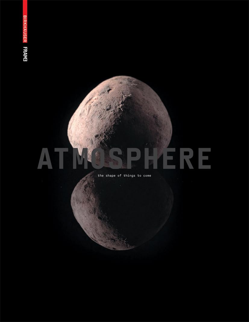 Atmosphere: The Shape of Things to Come: Architecture, Interior Design and Art Media & Communication