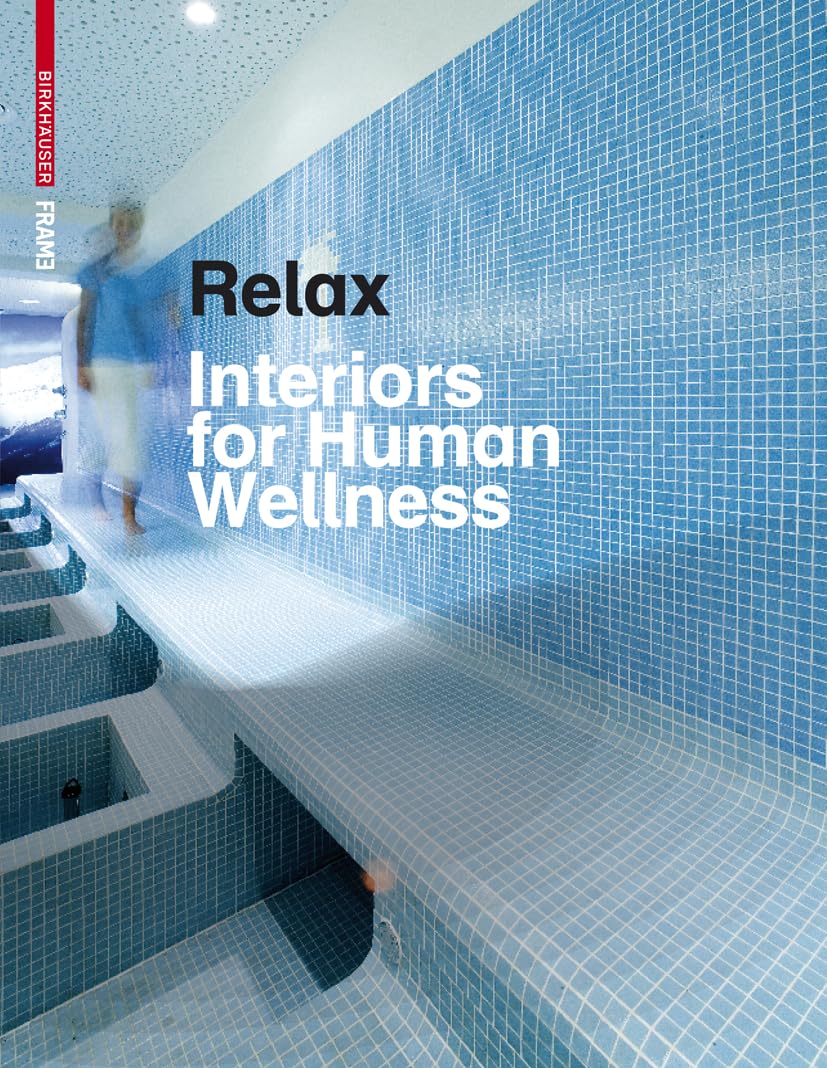 Relax - Interiors for Human Wellness Architecture Books