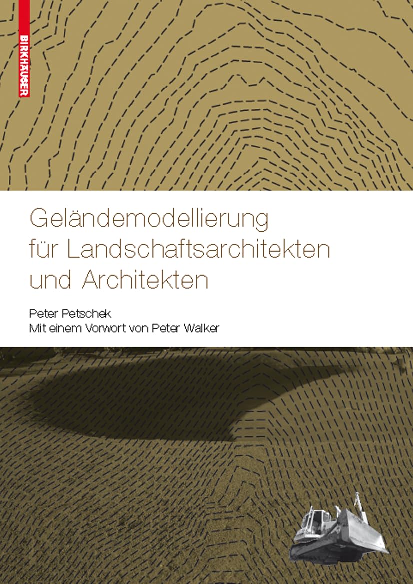Geländemodellierung für Landschaftsarchitekten und Architekten: Mit e. Vorw. v. Peter Walker Architecture